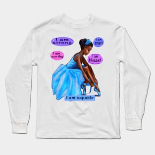 Positive Affirmations balerina African American girl inspirational Gifts for women black girl affirmation Long Sleeve T-Shirt